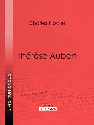 Thérèse Aubert - Charles Nodier - Ligaran