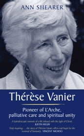 Thérèse Vanier: Pioneer of L Arche, palliative care and spiritual unity