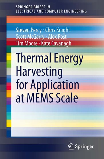 Thermal Energy Harvesting for Application at MEMS Scale - Steven Percy - Chris Knight - Scott McGarry - Alex Post - Tim Moore - Kate Cavanagh