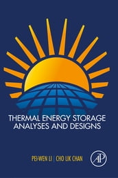 Thermal Energy Storage Analyses and Designs