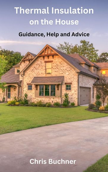 Thermal Insulation on the House, Guidance, Help and Advice - Chris Buchner
