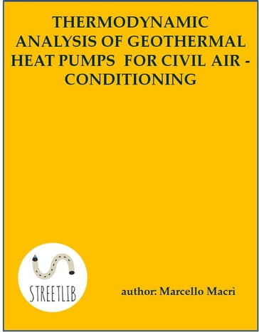 Thermodynamic analysis of geothermal heat pumps for civil air-conditioning - Marcello Macrì