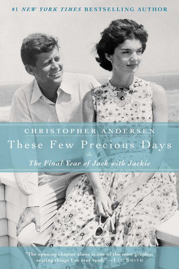 These Few Precious Days - Christopher Andersen