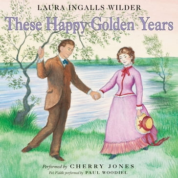 These Happy Golden Years - Laura Ingalls Wilder