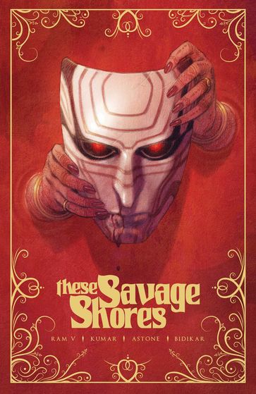 These Savage Shores: The Definitive Edition - Ram V - Aditya Bidikar - Vittorio Astone