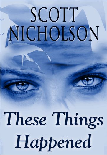 These Things Happened - Scott Nicholson