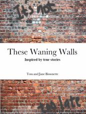 These Waning Walls