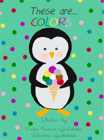 These are...Colors. US edition. - Cintia Roman-Garbelotto - Valentina Garbelotto