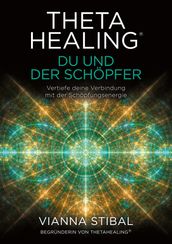 ThetaHealing® Du und der Schöpfer