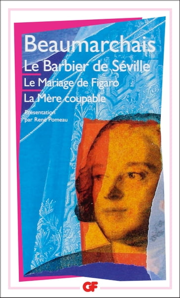 Théâtre de Beaumarchais : Le Barbier de Séville - Le Mariage de Figaro - La Mère coupable - Pierre-Augustin Caron (de) Beaumarchais - René Pomeau