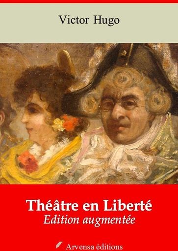 Théâtre en Liberté  suivi d'annexes - Victor Hugo