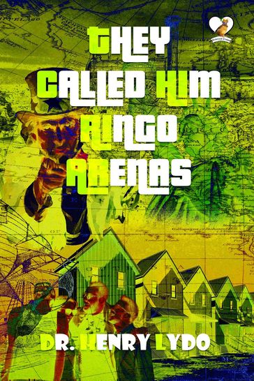 They Called Him Ringo Arenas - DR. HENRY LYDO