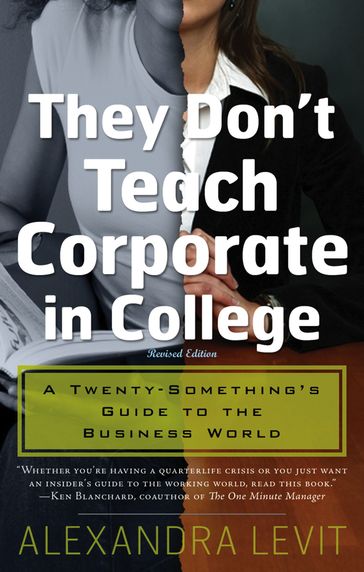 They Don't Teach Corporate in College, Revised Edition - Alexandra Levit