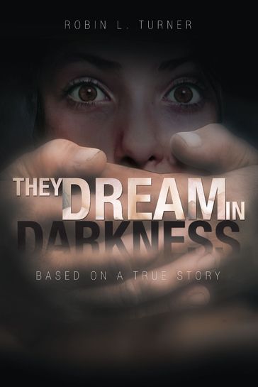 They Dream In Darkness - Robin Turner