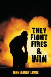 They Fight Fires and Win