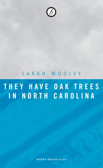 They Have Oak Trees in North Carolina - Sarah Wooley