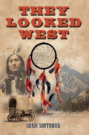 They Looked West - Grady Southwick