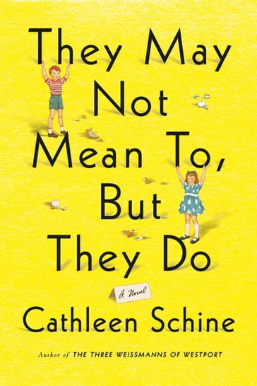 They May Not Mean To, But They Do - Cathleen Schine
