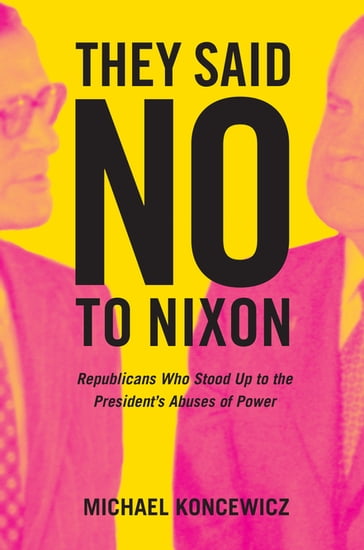 They Said No to Nixon - Michael Koncewicz