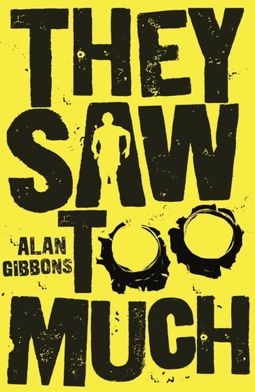 They Saw Too Much - Alan Gibbons