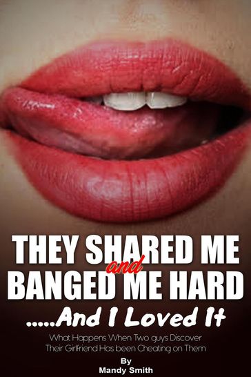 They Shared Me and Banged Me Hard And I Loved It - Mandy Smith