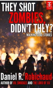 They Shot Zombies, Didn t They?