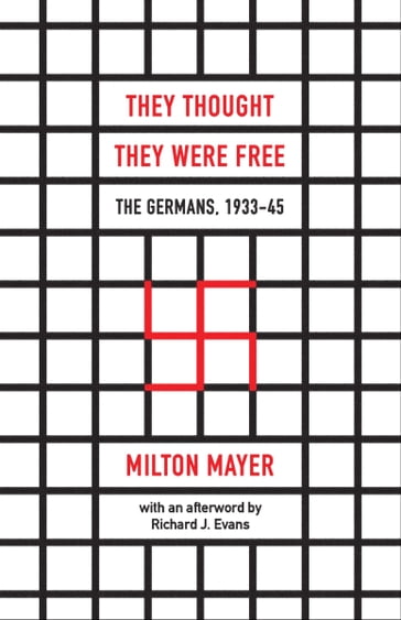 They Thought They Were Free - Milton Mayer - Richard J. Evans