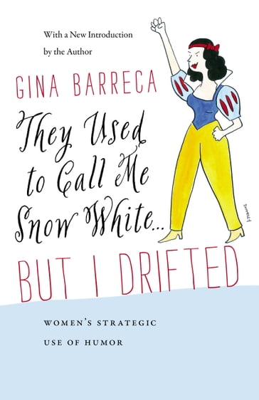 They Used to Call Me Snow White . . . But I Drifted - Gina Barreca