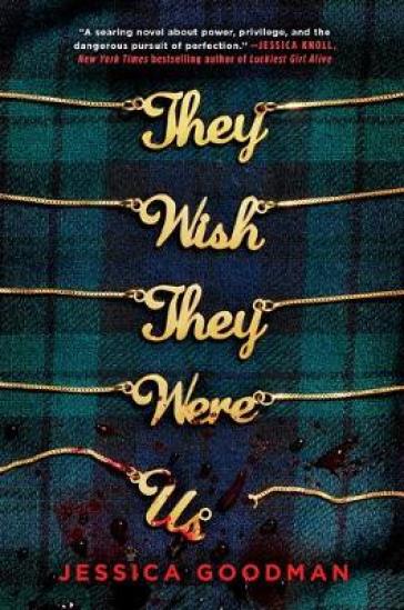 They Wish They Were Us - Jessica Goodman