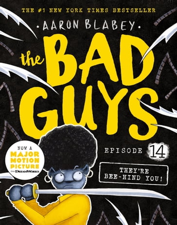 They're Bee-Hind You! (The Bad Guys: Episode 14) - Aaron Blabey