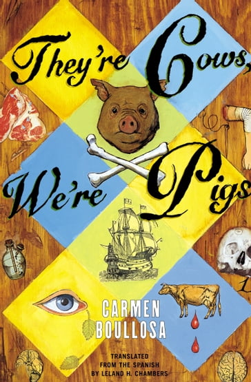 They're Cows, We're Pigs - Carmen Boullosa