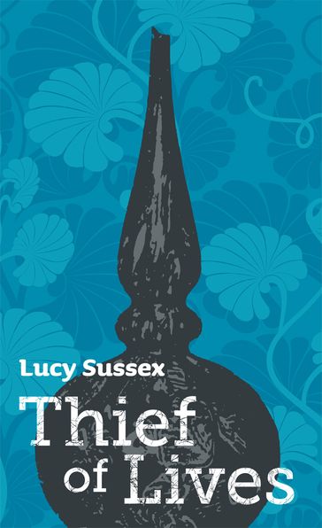 Thief of Lives - Lucy Sussex