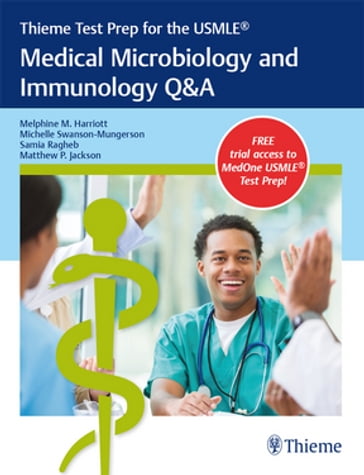 Thieme Test Prep for the USMLE®: Medical Microbiology and Immunology Q&A - Melphine M. Harriott - Michelle Swanson-Mungerson - Samia Ragheb - Matthew P. Jackson