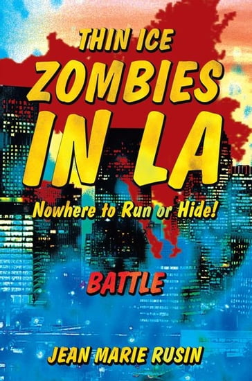 Thin Ice Zombies in La Nowhere to Run or Hide! - Jean Marie Rusin