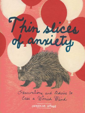 Thin Slices of Anxiety - Catherine Lepage