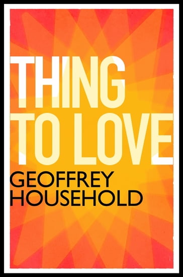 Thing to Love - Geoffrey Household