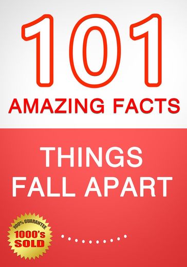 Things Fall Apart - 101 Amazing Facts You Didn't Know - G Whiz