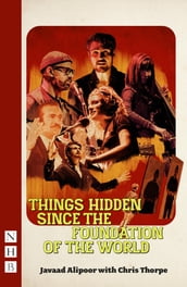 Things Hidden Since the Foundation of the World (NHB Modern Plays)