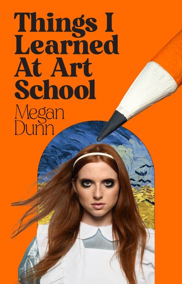 Things I Learned at Art School - Megan Dunn