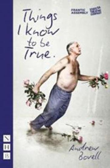 Things I Know To Be True (NHB Modern Plays) - Andrew Bovell