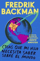 Things My Son Needs to Know About the World \ (Spanish edition)