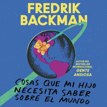 Things My Son Needs to Know About the World \ (Spanish edition) - Fredrik Backman