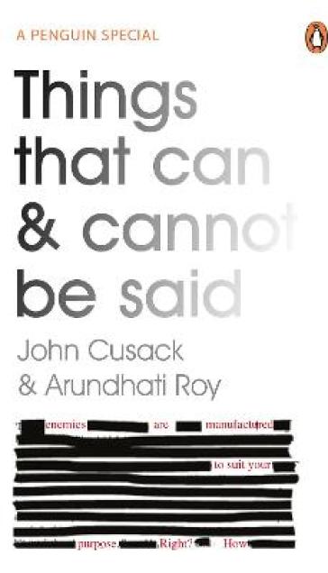 Things That Can and Cannot Be Said - John Cusack - Arundhati Roy