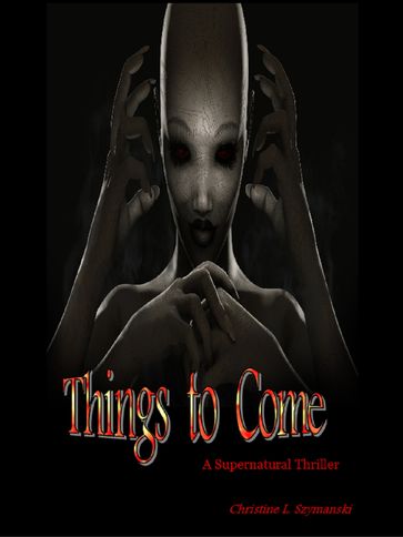 Things To Come - Christine L. Szymanski