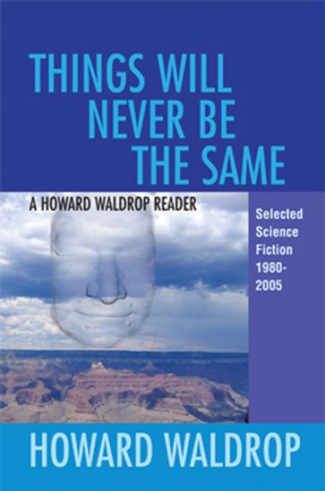 Things Will Never Be the Same - Howard Waldrop