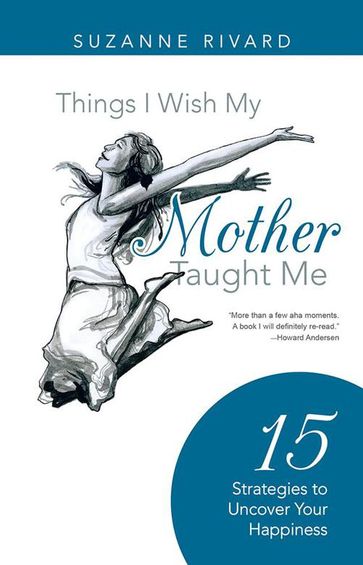 Things I Wish My Mother Taught Me - Suzanne Rivard
