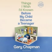 Things I Wish I d Known Before My Child Became a Teenager