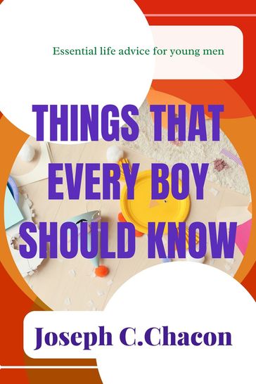 Things that every boy should know - Joseph C.Chacon