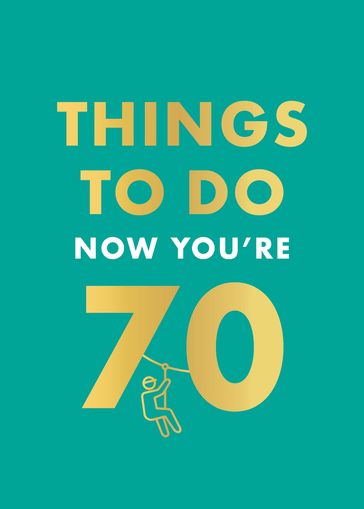 Things to Do Now That You're 70 - Graeme Kent - Robert Allen