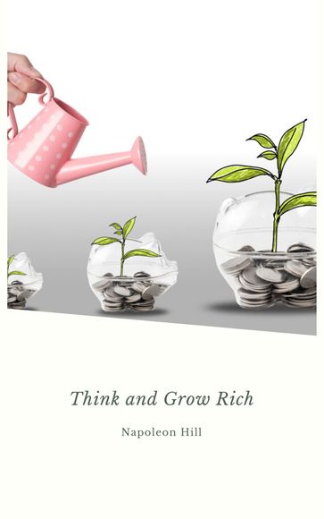 Think And Grow Rich - Napoleon Hill